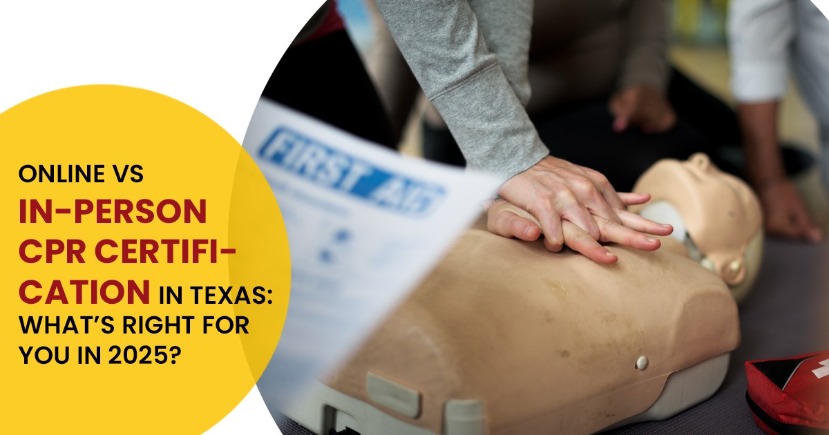 Online vs In-Person CPR Certification in Texas: What’s Right for You in 2025?
