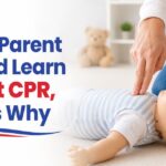 Every Parent Should Learn Infant CPR – Here’s Why